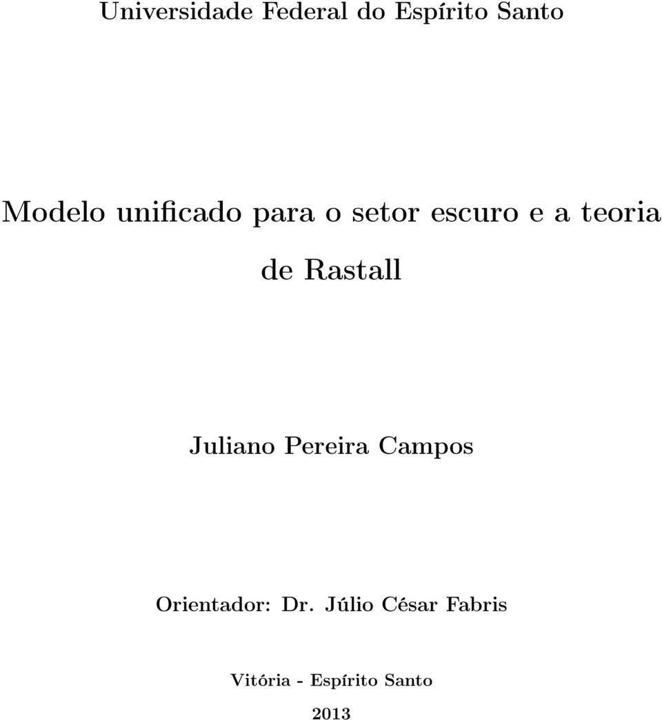 Rastall Juliano Pereira Campos Orientador: Dr.