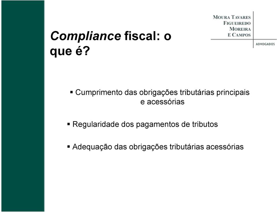 principais e acessórias Regularidade dos