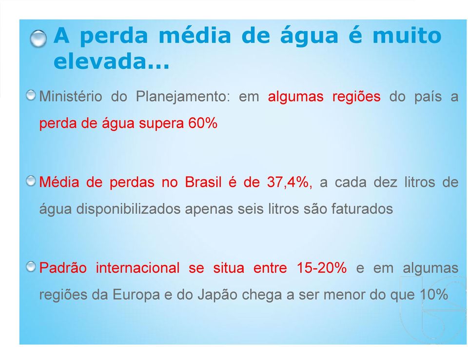 Média de perdas no Brasil é de 37,4%, a cada dez litros de água disponibilizados apenas