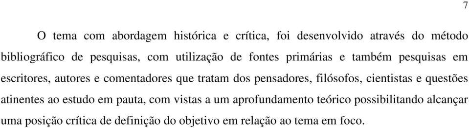 que tratam dos pensadores, filósofos, cientistas e questões atinentes ao estudo em pauta, com vistas a um