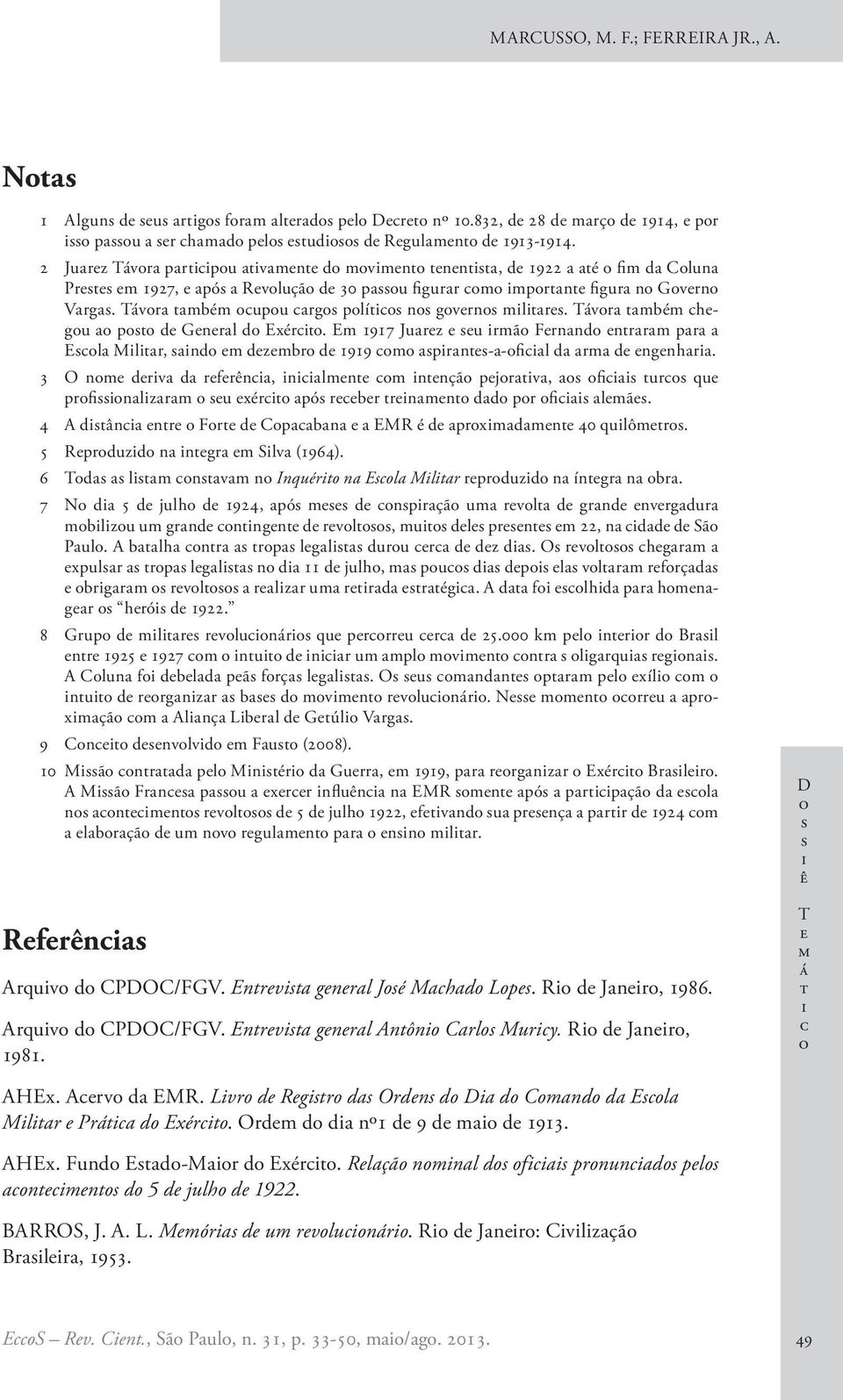 Em 1917 Jurz u rmã Frnnd nrrm pr El Mlr, nd m dzmbr d 1919 m prn--fl d rm d ngnhr. 3 O nm drv d rfrên, nlmn m nnçã pjrv, f ur qu prfnlzrm u xér pó rbr rnmn dd pr f lmã.