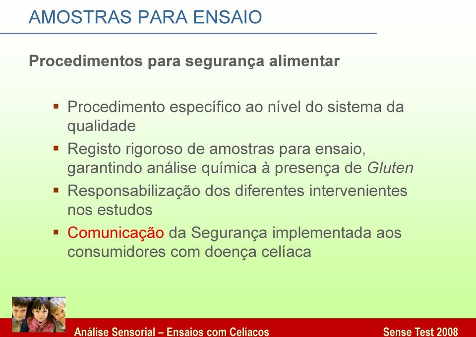 garantindo análise química à presença de Gluten Responsabilização dos diferentes