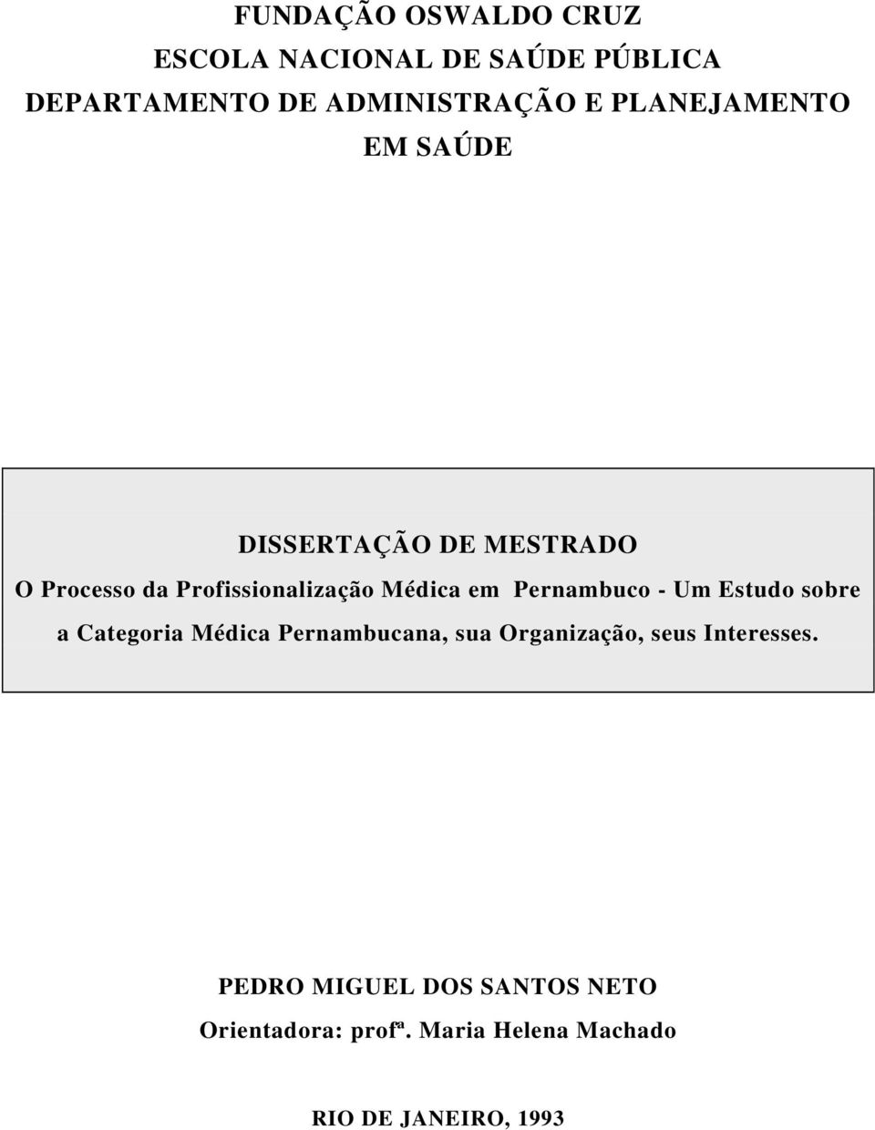 Pernambuco - Um Estudo sobre a Categoria Médica Pernambucana, sua Organização, seus