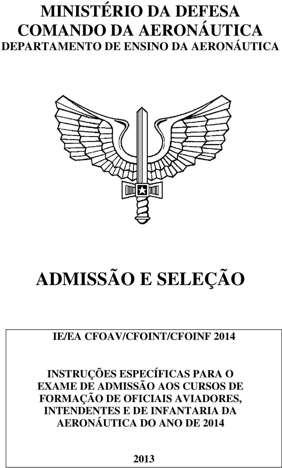 INSTRUÇÕES ESPECÍFICAS PARA O EXAME DE ADMISSÃO AOS CURSOS DE FORMAÇÃO