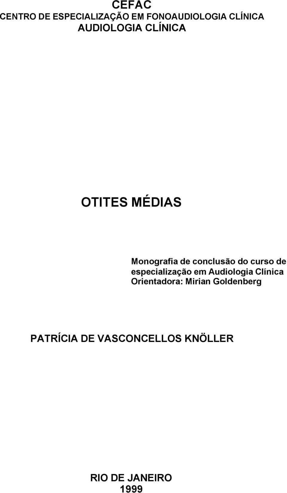 curso de especialização em Audiologia Clínica Orientadora: