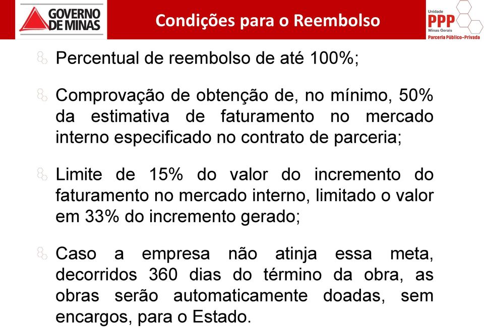 incremento do faturamento no mercado interno, limitado o valor em 33% do incremento gerado; Caso a empresa não