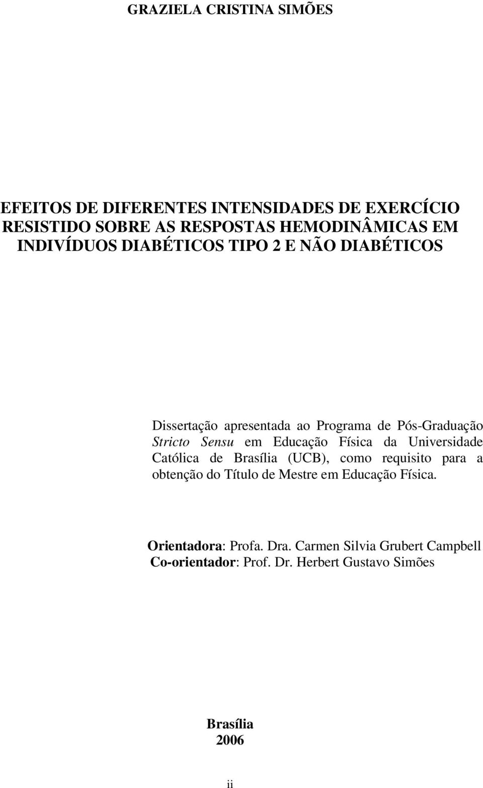 Educação Física da Universidade Católica de Brasília (UCB), como requisito para a obtenção do Título de Mestre em