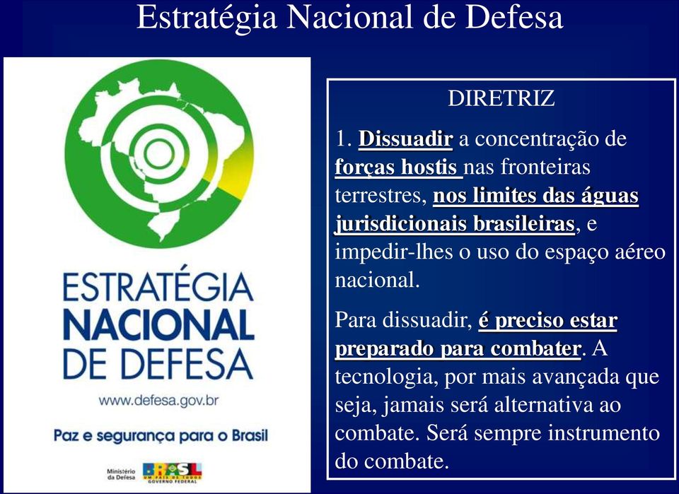 jurisdicionais brasileiras, e impedir-lhes o uso do espaço aéreo nacional.