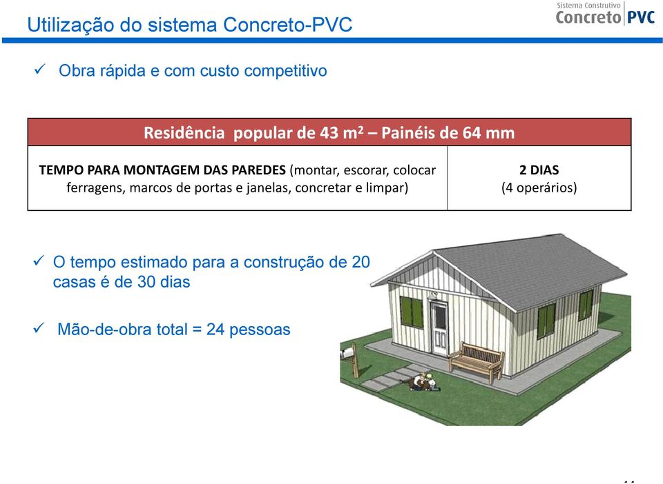 colocar ferragens, marcos de portas e janelas, concretar e limpar) 2 DIAS (4