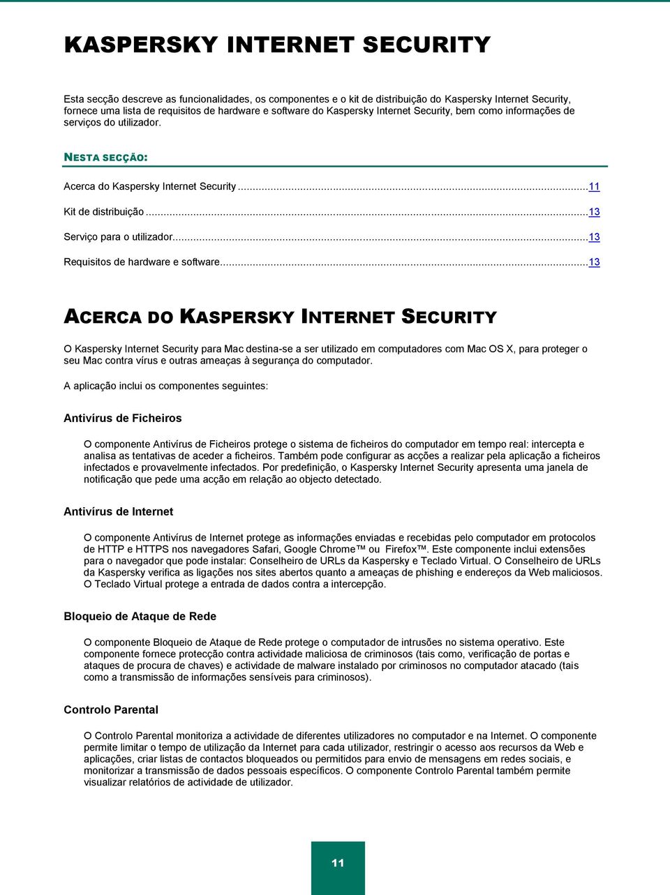 .. 13 Requisitos de hardware e software.