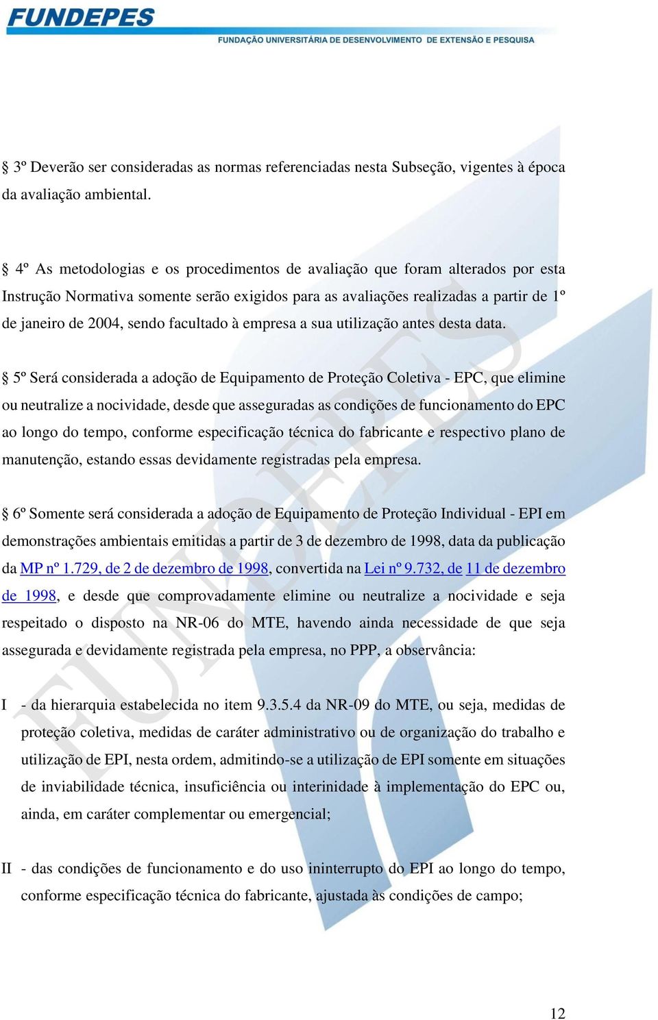 facultado à empresa a sua utilização antes desta data.