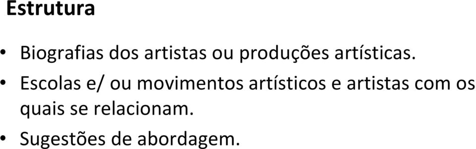 Escolas e/ ou movimentos artísticos e