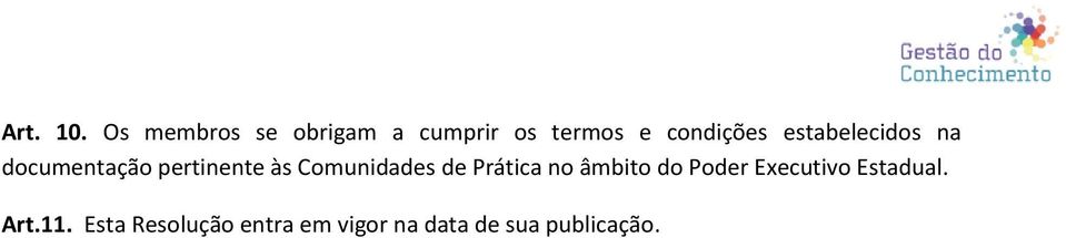 estabelecidos na documentação pertinente às Comunidades de