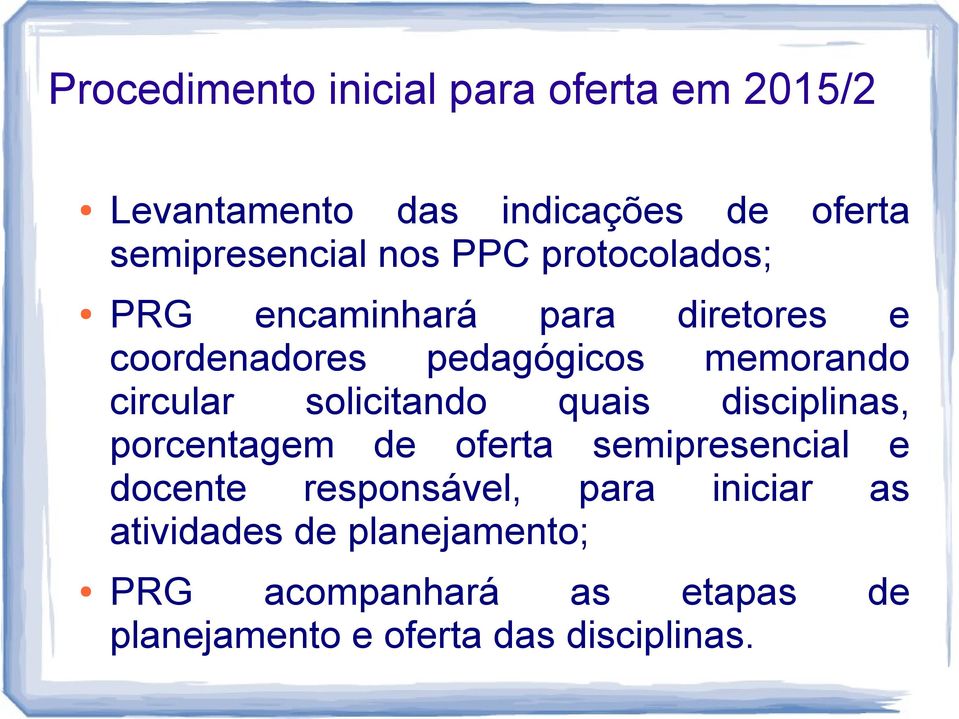 solicitando quais disciplinas, porcentagem de oferta semipresencial e docente responsável, para