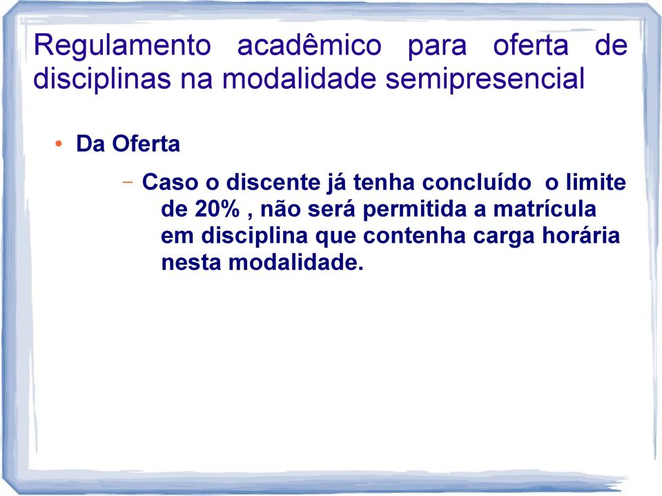 tenha concluído o limite de 20%, não será permitida a