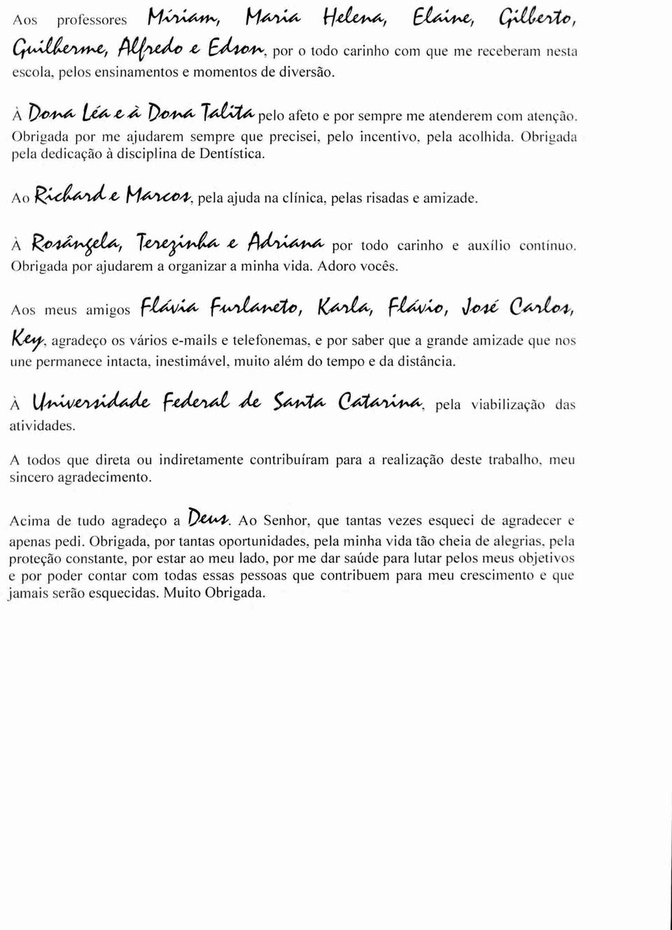 Re.44-se14, Tvte4,44, 74,4;44-.4, por todo carinho e auxilio continuo. Obrigada por ajudarem a organizar a minha vida. Adoro vocês. Aos meus amigos Fle.-4/,z,e. Ft01.44,44,, 241-1041 Ktit.