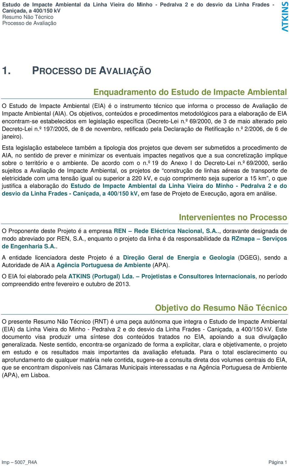 º 197/2005, de 8 de nvembr, retificad pela Declaraçã de Retificaçã n.º 2/2006, de 6 de janeir).