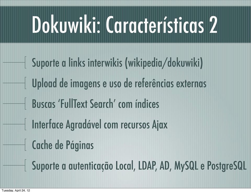 externas Buscas FullText Search com índices Interface Agradável com