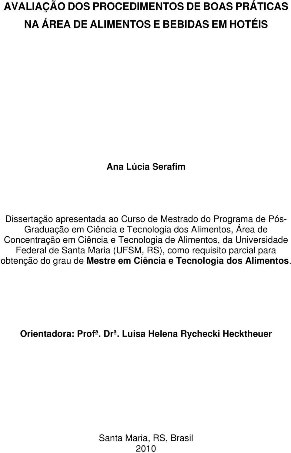 Ciência e Tecnologia de Alimentos, da Universidade Federal de Santa Maria (UFSM, RS), como requisito parcial para obtenção do