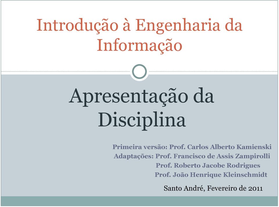 Carlos Alberto Kamienski Adaptações: Prof.