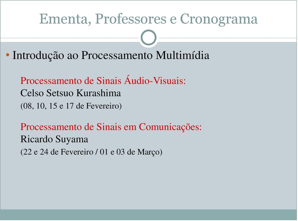 Kurashima (08, 10, 15 e 17 de Fevereiro) Processamento de Sinais