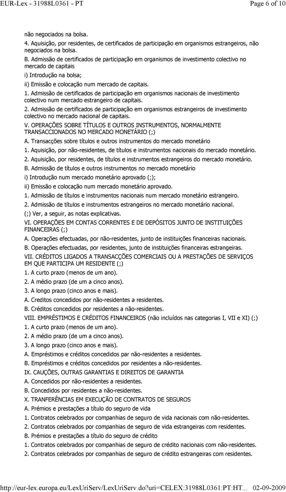 Admissão de certificados de participação em organismos nacionais de investimento colectivo num mercado estrangeiro de capitais. 2.