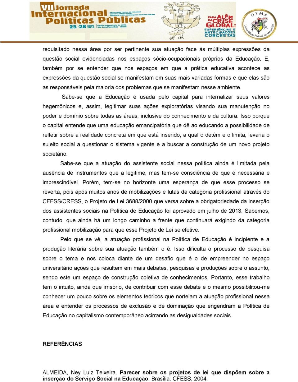 dos problemas que se manifestam nesse ambiente.