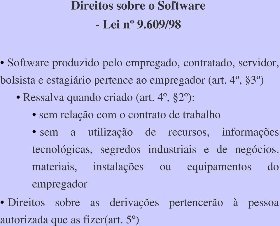 4º, 3º) Ressalva quando criado (art.