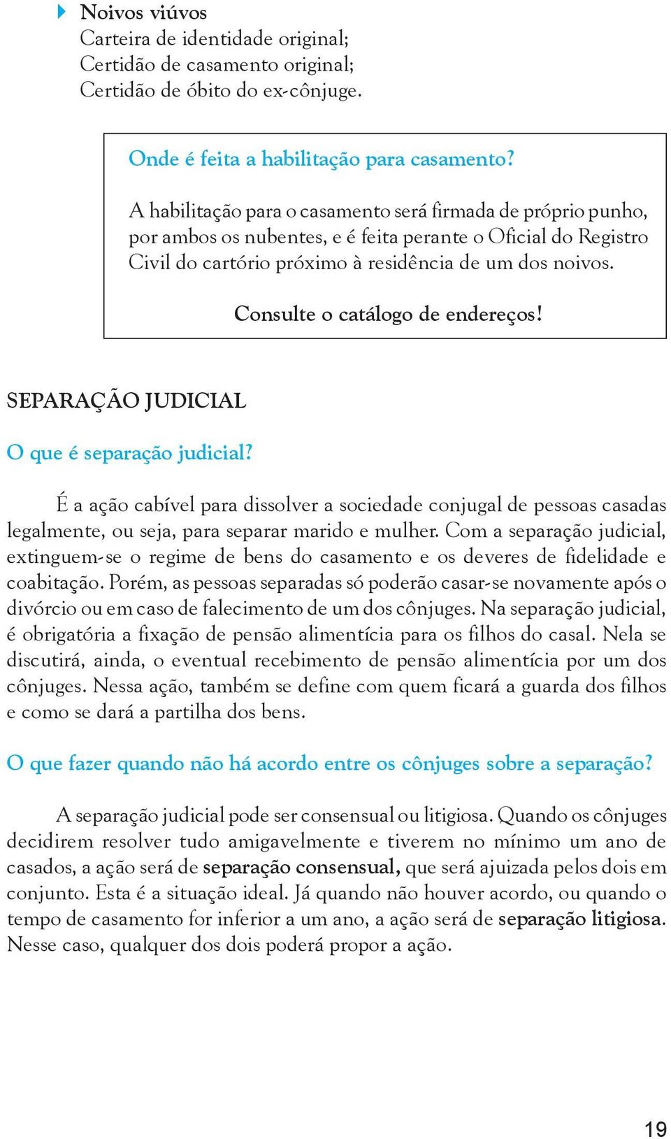 Consulte o catálogo de endereços! SEPARAÇÃO JUDICIAL O que é separação judicial?