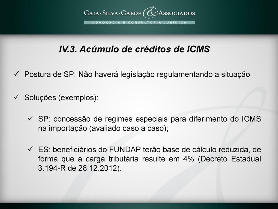 na importação (avaliado caso a caso); ES: beneficiários do FUNDAP terão base de cálculo