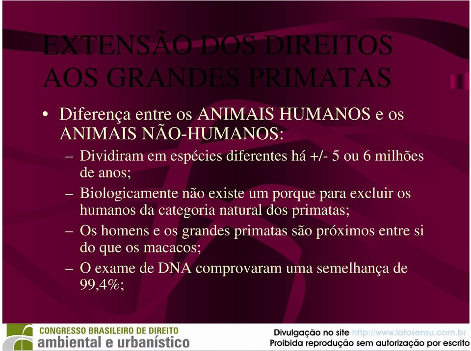 existe um porque para excluir os humanos da categoria natural dos primatas; Os homens e os