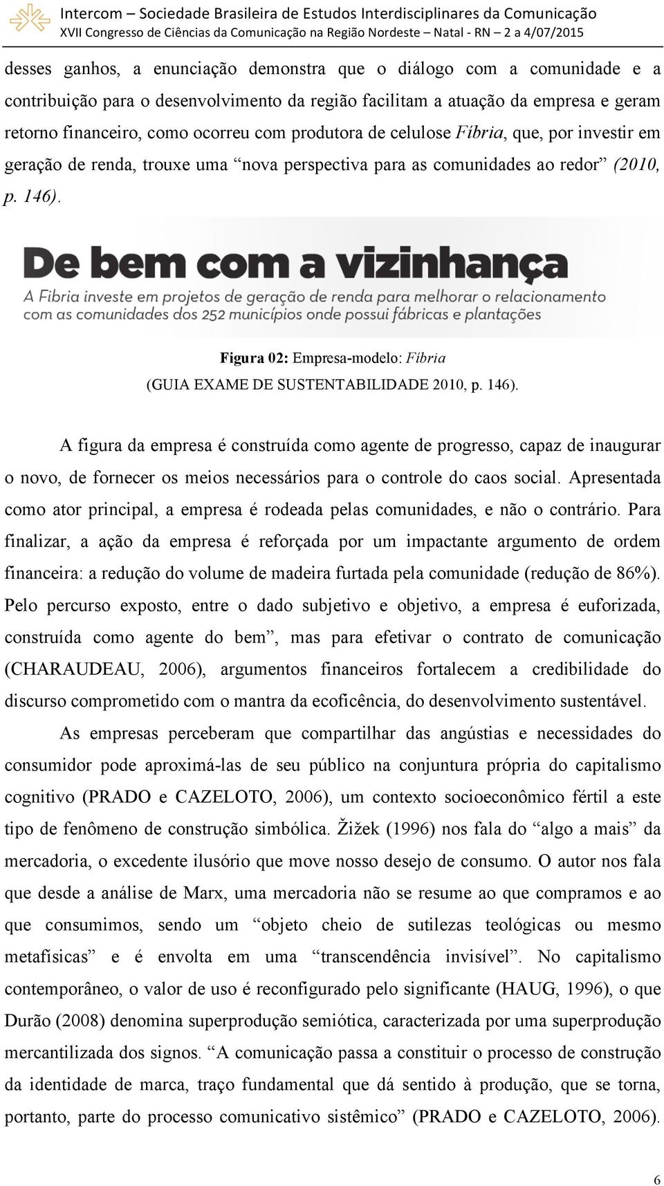 Figura 02: Empresa-modelo: Fíbria (GUIA EXAME DE SUSTENTABILIDADE 2010, p. 146).