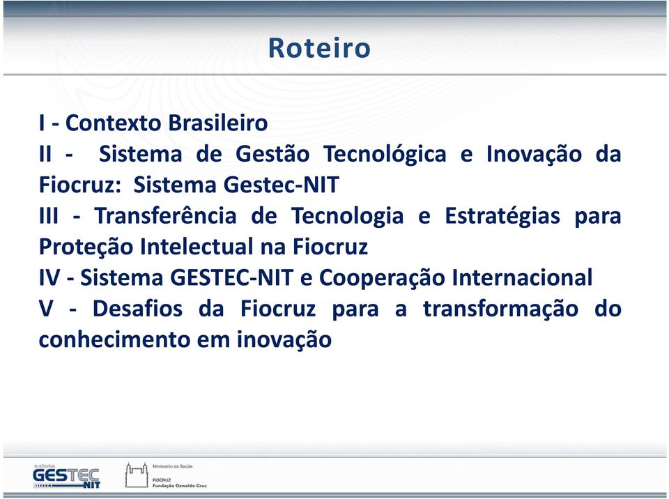 para Proteção Intelectual na Fiocruz IV- Sistema GESTEC-NIT e Cooperação