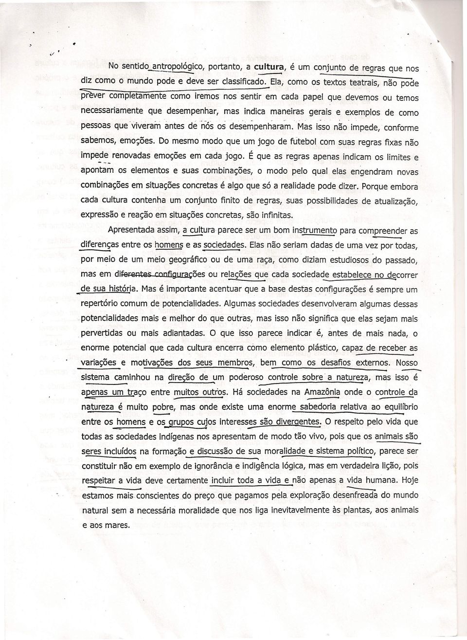 papel que devemos ou temos necessariamente que desempenhar, mas indica maneiras gerais e exemplos de como pessoas que viveram antes denós os desempenharam.. Mas isso não lrnpede.