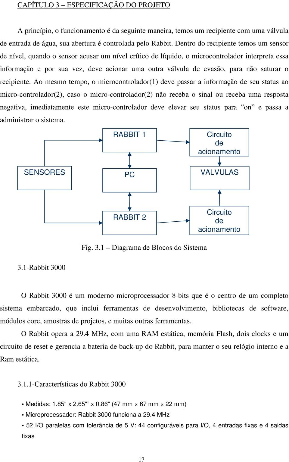 evasão, para não saturar o recipiente.