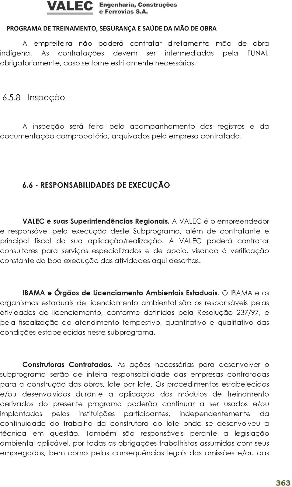 6 - RESPONSABILIDADES DE EXECUÇÃO VALEC e suas Superintendências Regionais.