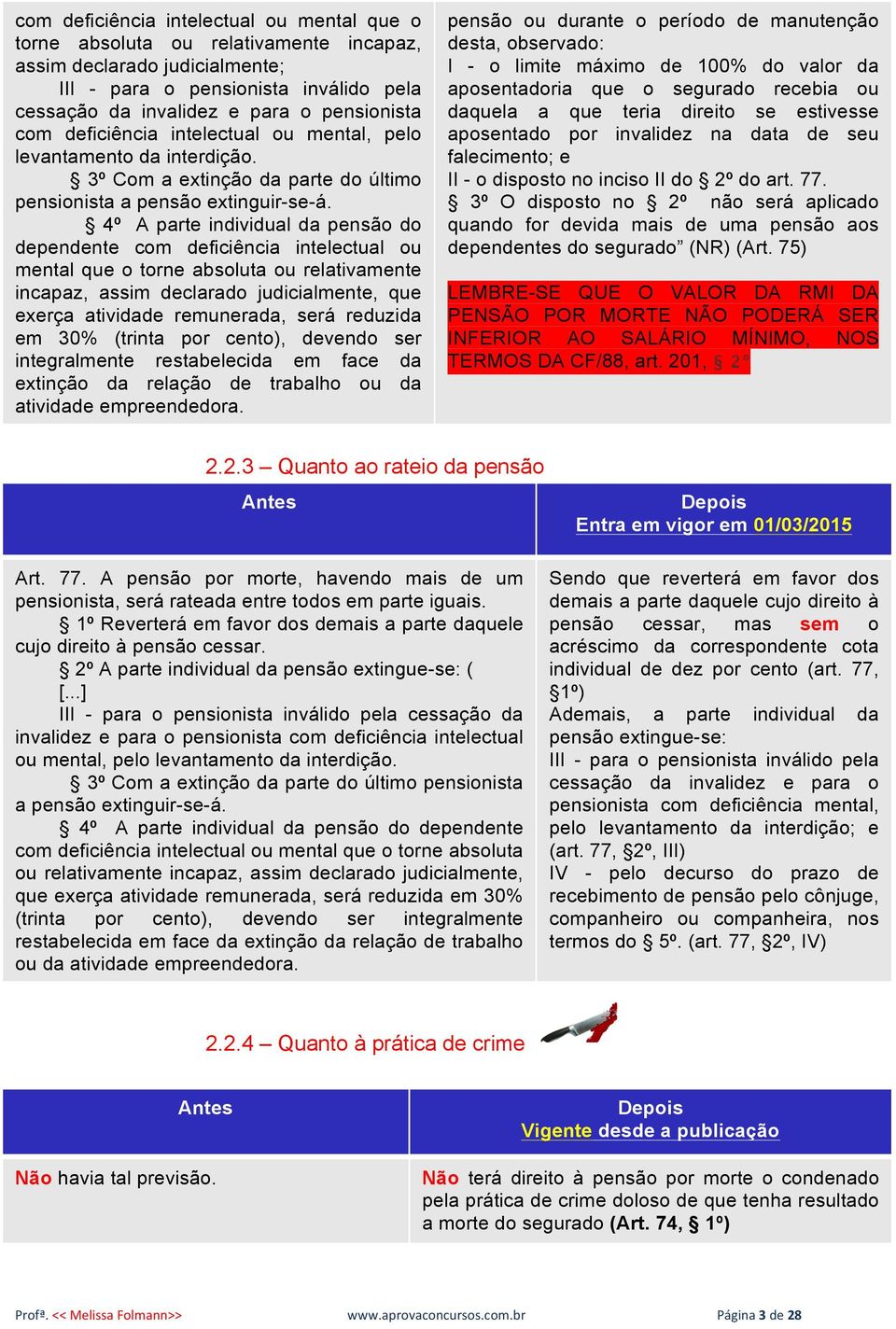 4º A parte individual da pensão do dependente com deficiência intelectual ou mental que o torne absoluta ou relativamente incapaz, assim declarado judicialmente, que exerça atividade remunerada, será