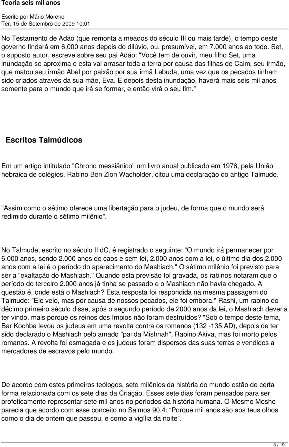 irmão Abel por paixão por sua irmã Lebuda, uma vez que os pecados tinham sido criados através da sua mãe, Eva.