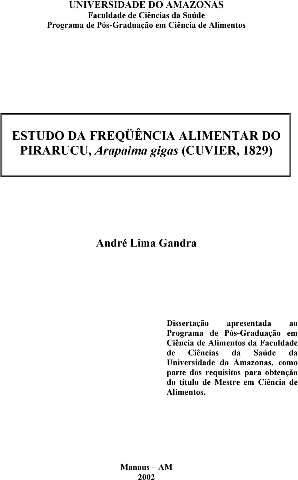 apresentada ao Programa de Pós-Graduação em Ciência de Alimentos da Faculdade de Ciências da Saúde da