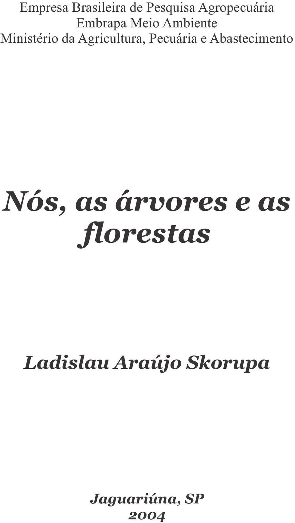 Agricultura, Pecuária e Abastecimento Nós, as