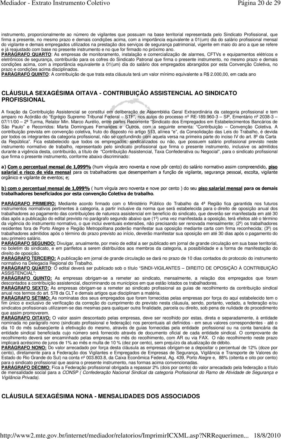 maio do ano a que se refere e já reajustado com base no presente instrumento e no que for firmado no próximo ano.