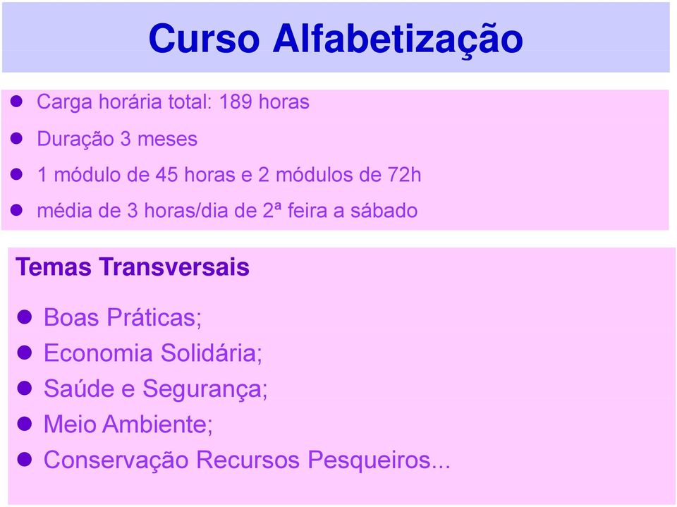 feira a sábado Temas Transversais Boas Práticas; Economia