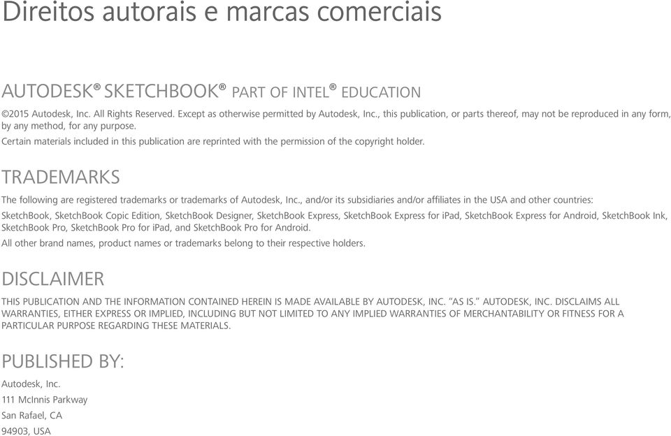 Certain materials included in this publication are reprinted with the permission of the copyright holder. TRADEMARKS The following are registered trademarks or trademarks of Autodesk, Inc.