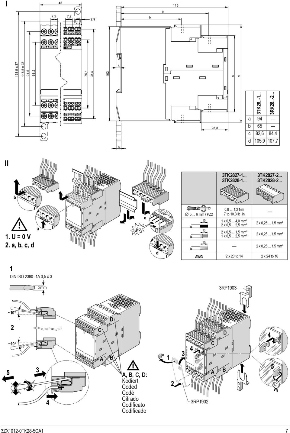 .. 2,5 mm² 2 x 0,5... 1,5 mm² 1 x 0,5... 2,5 mm² 2 x 0,25... 1,5 mm² 2 x 0,25.