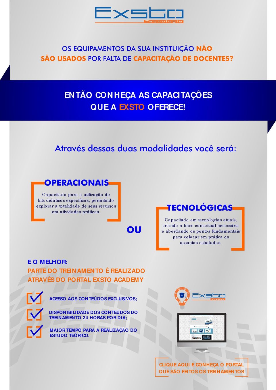 Capacitado em tecnologias atuais, criando a base conceitual necessária e abordando os pontos fundamentais para colocar em prática os assuntos estudados.