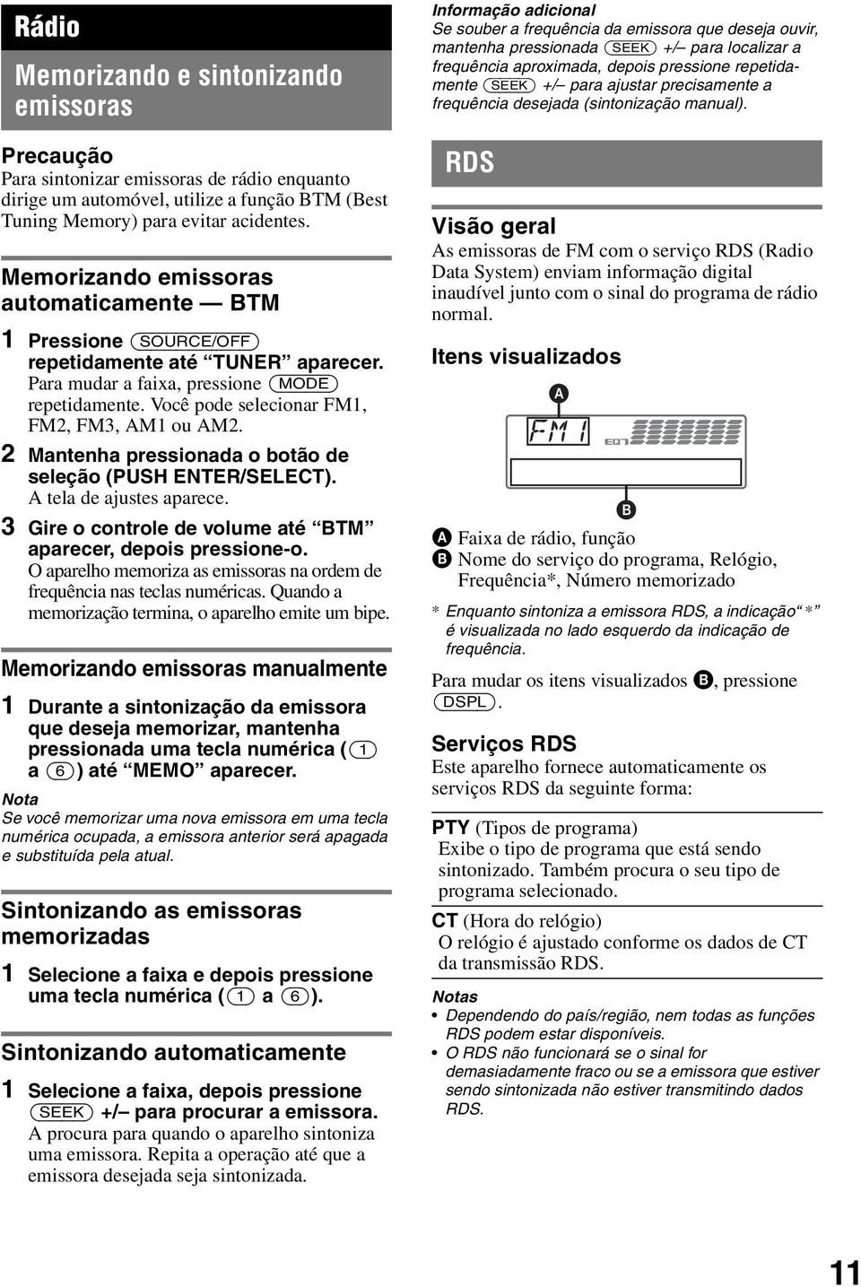 2 Mantenha pressionada o botão de seleção (PUSH ENTER/SELECT). A tela de ajustes aparece.