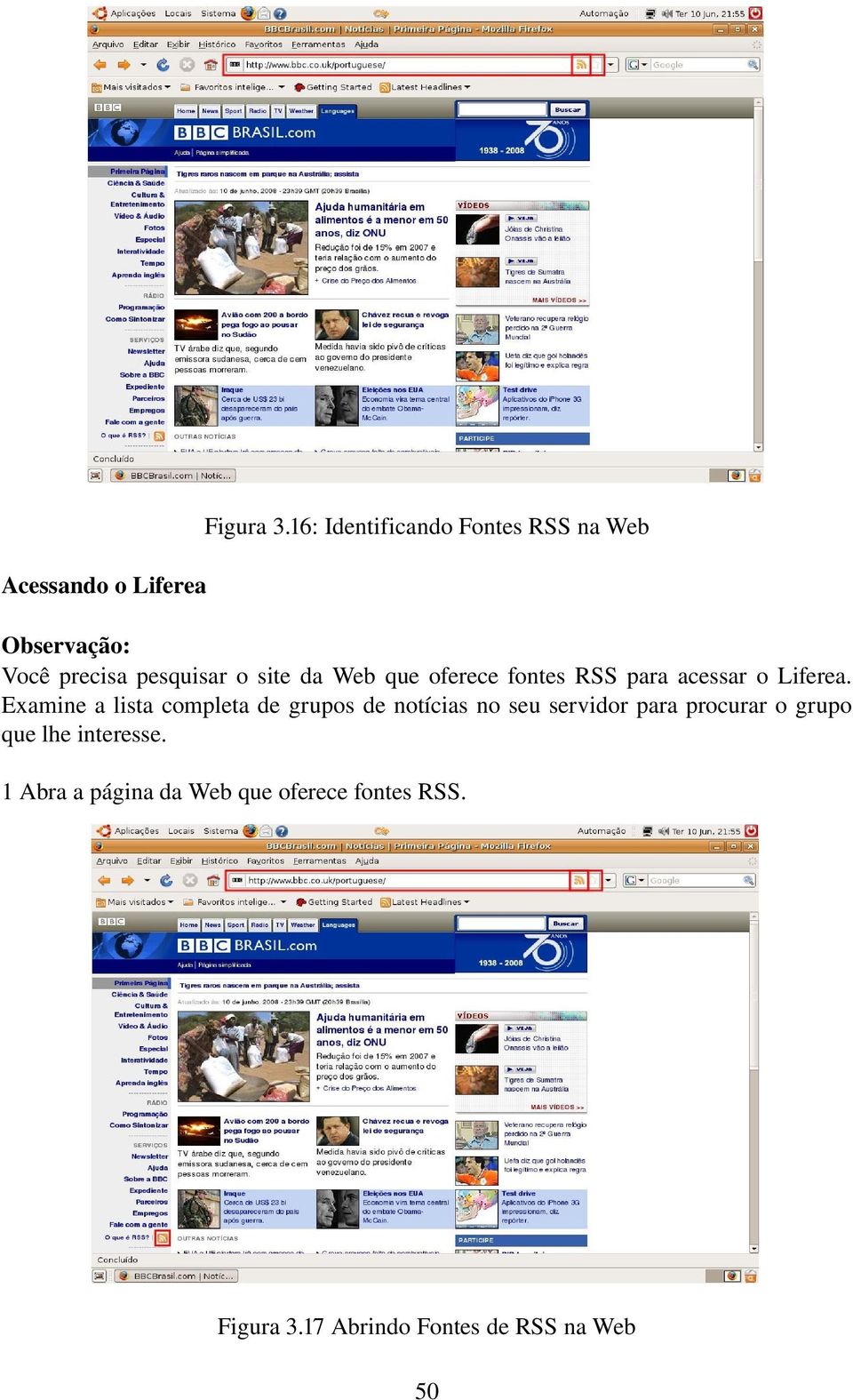 pesquisar o site da Web que oferece fontes RSS para acessar o Liferea.