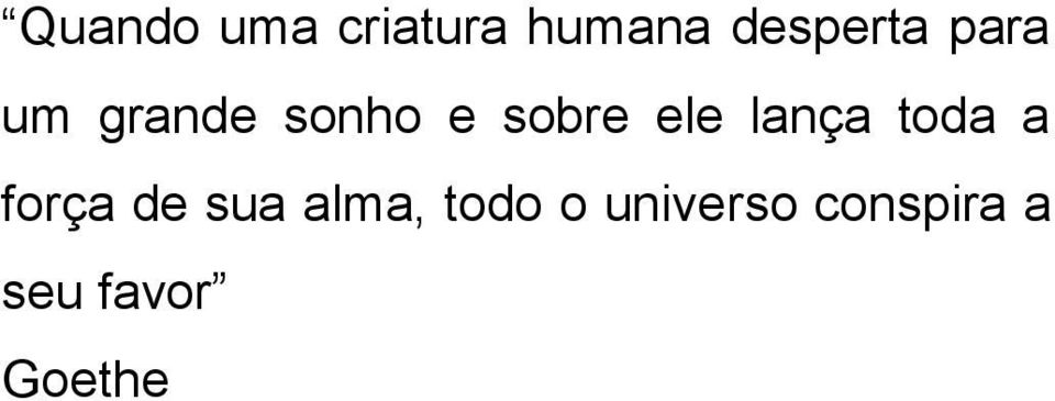 lança toda a força de sua alma,