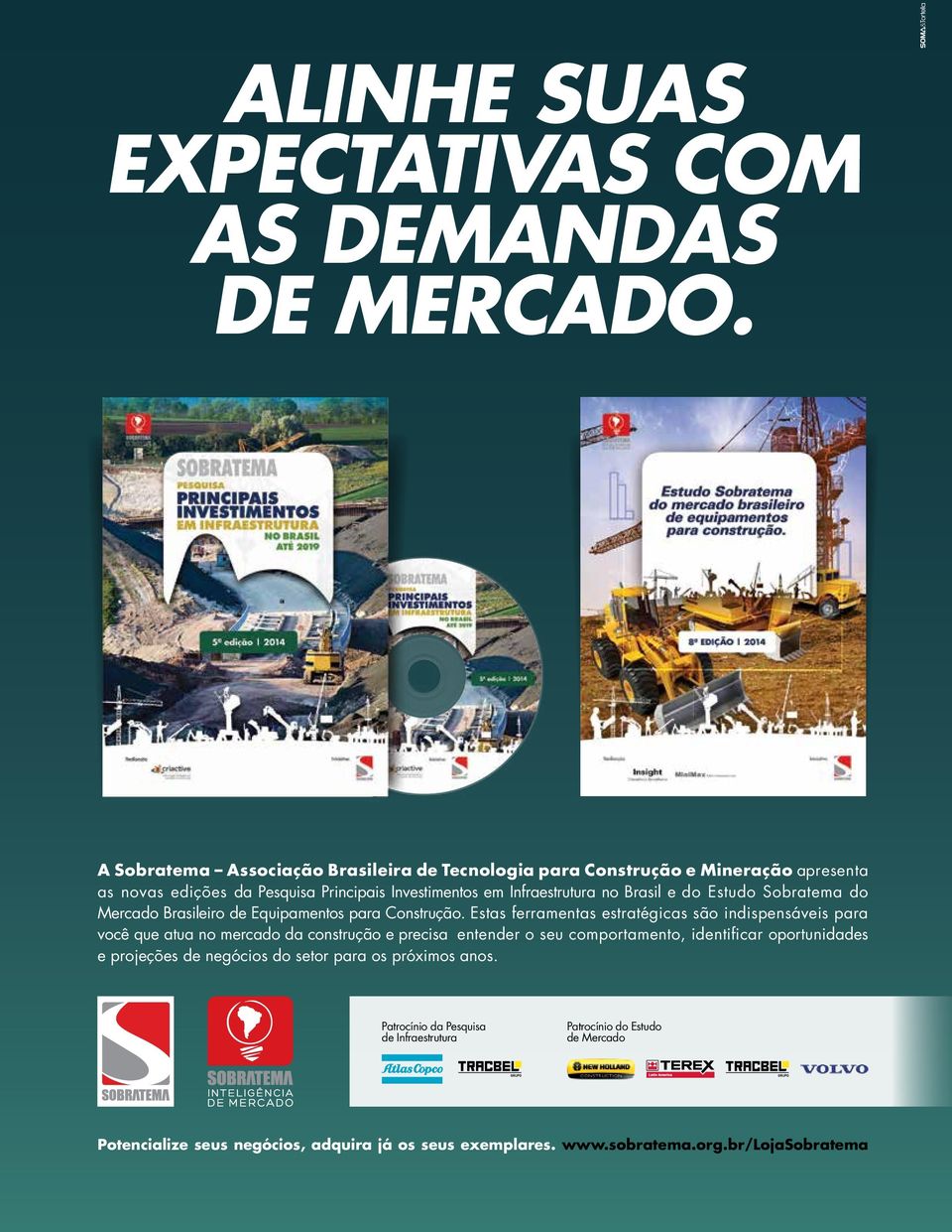 do Estudo Sobratema do Mercado Brasileiro de Equipamentos para Construção.