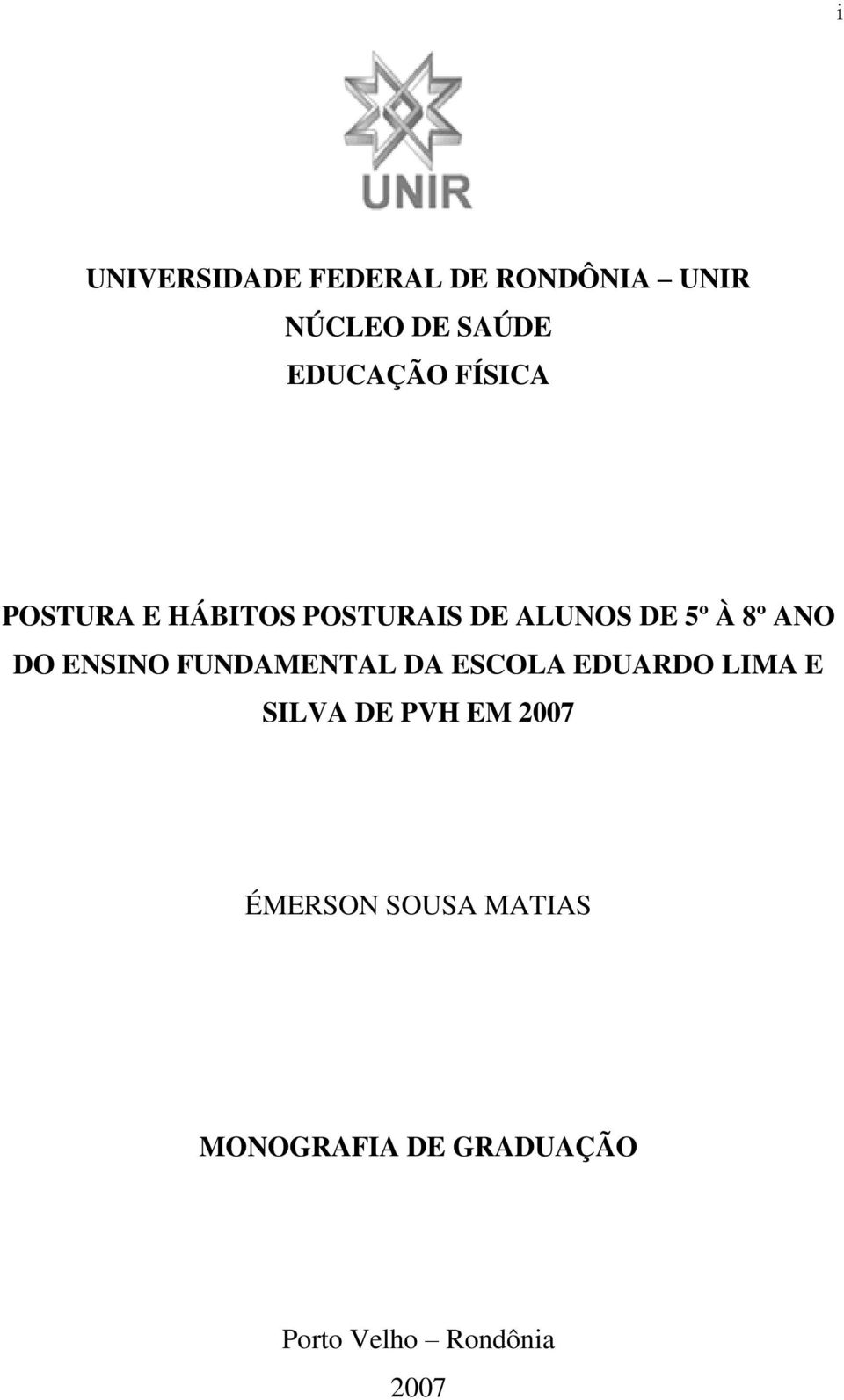 ENSINO FUNDAMENTAL DA ESCOLA EDUARDO LIMA E SILVA DE PVH EM 2007